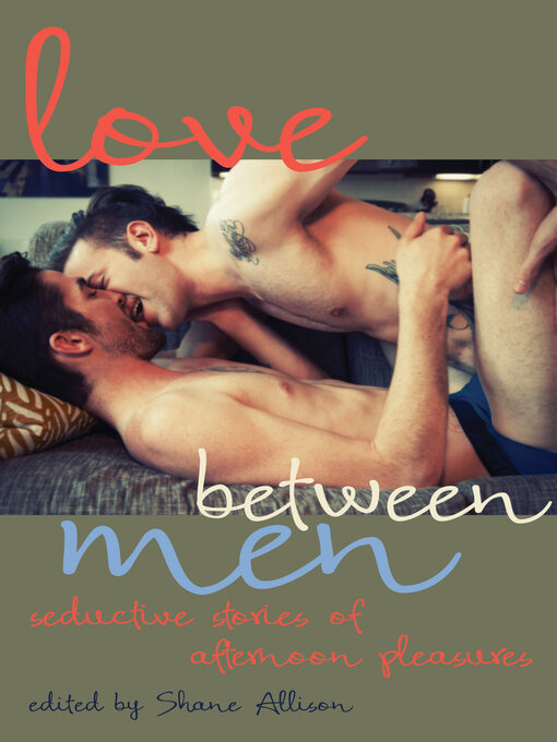 Title details for Love Between Men by Shane Allison - Available